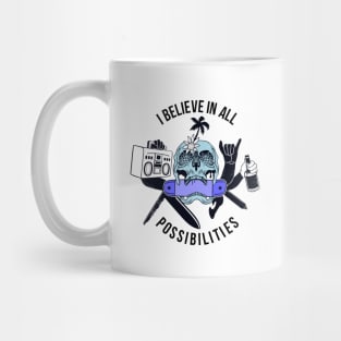 I believe in all possibilities Mug